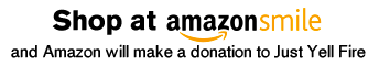 Shop at AmazonSmile and Amazon will make a donation to Just Yell Fire